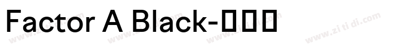 Factor A Black字体转换